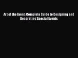 [PDF Download] Art of the Event: Complete Guide to Designing and Decorating Special Events