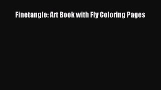 [PDF Download] Finetangle: Art Book with Fly Coloring Pages [Download] Full Ebook