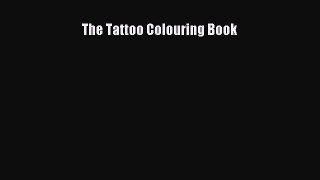 [PDF Download] The Tattoo Colouring Book [Download] Full Ebook