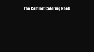 [PDF Download] The Comfort Coloring Book [Read] Full Ebook