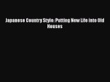 [PDF Download] Japanese Country Style: Putting New Life into Old Houses Free Download Book