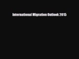 [PDF Download] International Migration Outlook 2015 [Download] Full Ebook