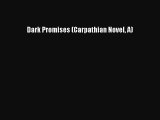 [PDF Download] Dark Promises (Carpathian Novel A)  Free PDF