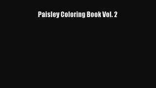 [PDF Download] Paisley Coloring Book Vol. 2 [Download] Online