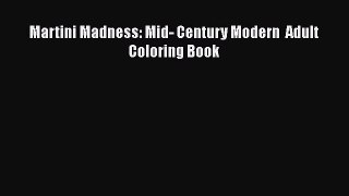 [PDF Download] Martini Madness: Mid- Century Modern  Adult Coloring Book [Read] Full Ebook