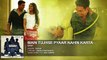 Main Tujhse Pyaar Nahin Karta (Male) FULL AUDIO Song | Papon | Baby Releasing on 23rd Ja