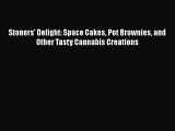 [PDF Download] Stoners' Delight: Space Cakes Pot Brownies and Other Tasty Cannabis Creations