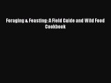 [PDF Download] Foraging & Feasting: A Field Guide and Wild Food Cookbook  Free Books