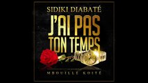 Sidiki Diabaté feat. Mbouille Koité - J'ai pas ton temps ! (Son Officiel)