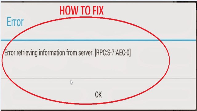 How To Fix Error Retrieving Information from Server [RPC S-7 AEC-0] ?