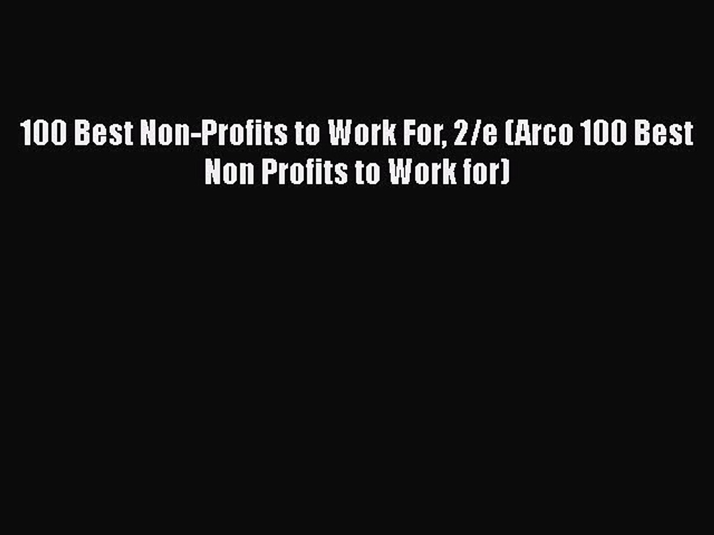 ⁣PDF Download 100 Best Non-Profits to Work For 2/e (Arco 100 Best Non Profits to Work for) Download