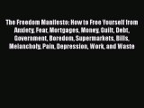 [PDF Download] The Freedom Manifesto: How to Free Yourself from Anxiety Fear Mortgages Money