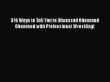 [PDF Download] 316 Ways to Tell You're Obsessed Obsessed Obsessed with Professional Wrestling!