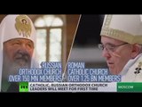 First time since 11th century: Pope Francis to meet Russian Orthodox Patriarch