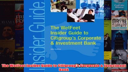 Download PDF  The WetFeet Insider Guide to Citigroups Corporate  Investment Bank FULL FREE