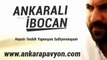 Ankaralı İbocan-Hayatı Tespih Yapmışım 2014 Mega Show