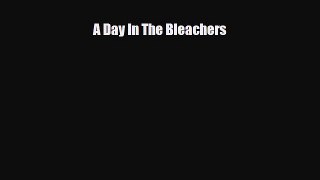 [PDF Download] A Day In The Bleachers [PDF] Online