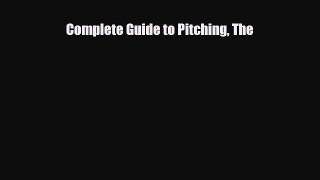 [PDF Download] Complete Guide to Pitching The [Read] Online