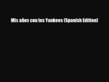 [PDF Download] Mis años con los Yankees (Spanish Edition) [Read] Full Ebook