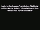 [PDF Download] Fooled by Randomness Pivotal Points - The Pivotal Guide to Nassim Nicholas Taleb's
