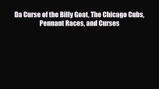 [PDF Download] Da Curse of the Billy Goat The Chicago Cubs Pennant Races and Curses [PDF] Full