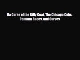 [PDF Download] Da Curse of the Billy Goat The Chicago Cubs Pennant Races and Curses [PDF] Full