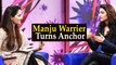 Manju Warrier Turns Anchor || Malayalam Focus
