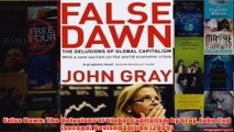 Download PDF  False Dawn The Delusions of Global Capitalism by Gray John 2nd second Revised Edition FULL FREE