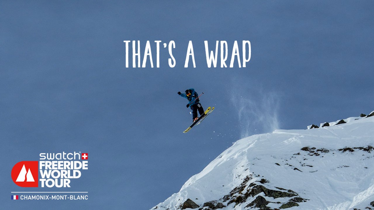 That's a wrap- Chamonix-Mont-Blanc - Swatch Freeride World Tour 2016