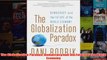 Download PDF  The Globalization Paradox Democracy and the Future of the World Economy FULL FREE