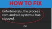 How To Fix "Unfortunately the process com.android.systemui has stopped" Error On Android ?