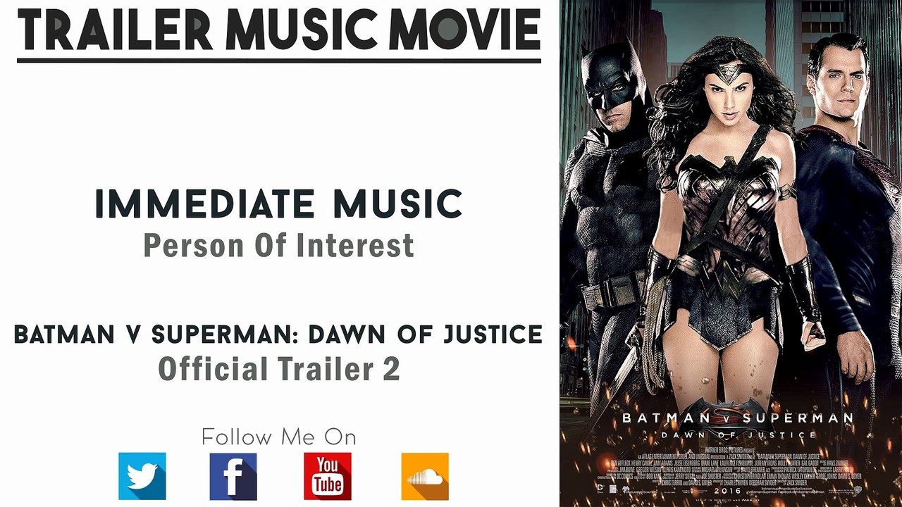Batman v Superman׃ Dawn of Justice Trailer #2 Music - (Immediate Music - Person Of Interest)
