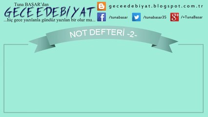 Not Defteri -2- | Edebiyat | Deneme | Tuna BAŞAR