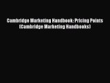 (PDF Download) Cambridge Marketing Handbook: Pricing Points (Cambridge Marketing Handbooks)