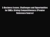 (PDF Download) E-Business Issues Challenges and Opportunities for SMEs: Driving Competitiveness