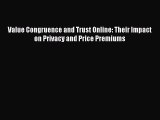 (PDF Download) Value Congruence and Trust Online: Their Impact on Privacy and Price Premiums