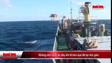 Không còn cảnh đu dây khi đi trao quà tết tại nhà giàn