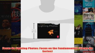 Download PDF  Focus On Lighting Photos Focus on the Fundamentals Focus On Series FULL FREE