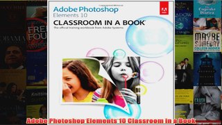 Download PDF  Adobe Photoshop Elements 10 Classroom in a Book FULL FREE