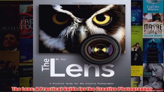 Download PDF  The Lens A Practical Guide for the Creative Photographer FULL FREE