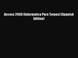 (PDF Download) Access 2003 (Informatica Para Torpes) (Spanish Edition) Read Online