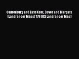 [PDF Download] Canterbury and East Kent Dover and Margate (Landranger Maps) 179 (OS Landranger