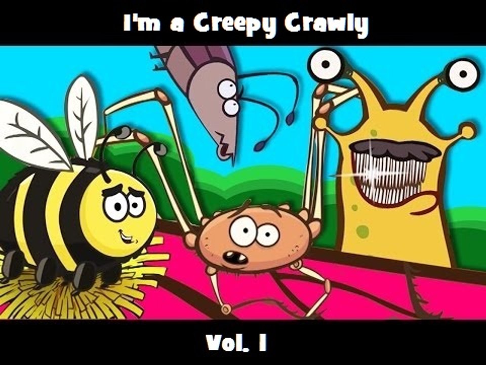 I'm a Creepy Crawly Volume 1 Extract Видео Dailymotion