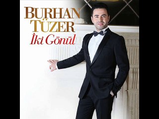Burhan Tüzer - Aşk Laftan Anlamaz Ki (2016)