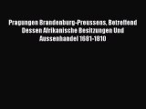 [PDF Télécharger] Pragungen Brandenburg-Preussens Betreffend Dessen Afrikanische Besitzungen
