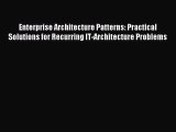 (PDF Download) Enterprise Architecture Patterns: Practical Solutions for Recurring IT-Architecture