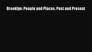 [PDF Download] Brooklyn: People and Places Past and Present [PDF] Online
