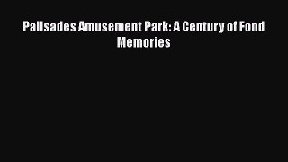[PDF Download] Palisades Amusement Park: A Century of Fond Memories [PDF] Online
