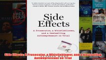 Download PDF  Side Effects A Prosecutor a Whistleblower and a Bestselling Antidepressant on Trial FULL FREE