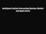 (PDF Download) Intelligent Fashion Forecasting Systems: Models and Applications Read Online